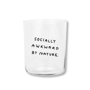 Socially awkward by nature glas (L)