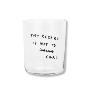 The secret is not to care glas (L)